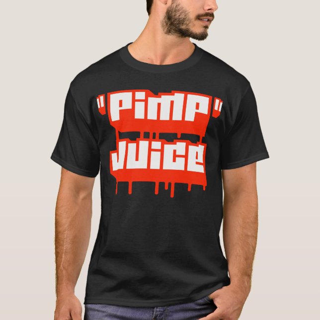 Pimp Juice -- T-Shirt (Front)