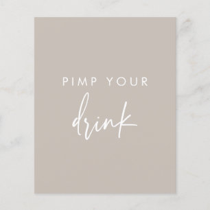 Pimp Your Drink Taupe Script Wedding Bar Sign