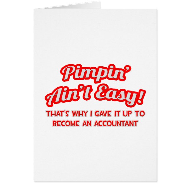 Pimpin' Ain't Easy ... Why I Became an Accountant (Front)