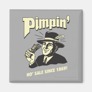 Pimpin': Ho Sale Magnet