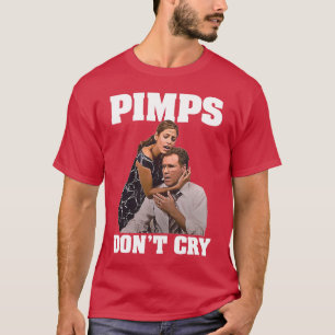 Pimps Don't Cry - Funny The Other Guys Movie T-Shirt