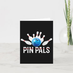 Pin Pals For Bowlers Funny Bowling Card