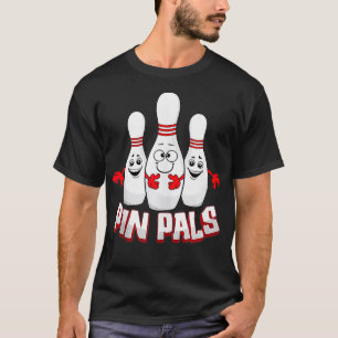 Pin Pals Funny Bowlers Bowling Player Team Mens Wo T-Shirt