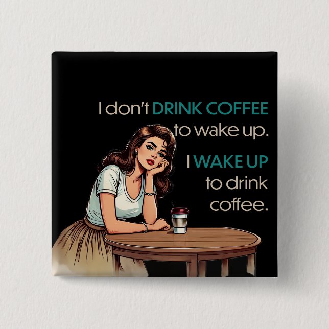 Pin-up Girl—I Wake Up to Drink Coffee 15 Cm Square Badge (Front)