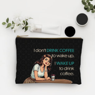 Pin-up Girl—I Wake Up to Drink Coffee Cosmetic Bag