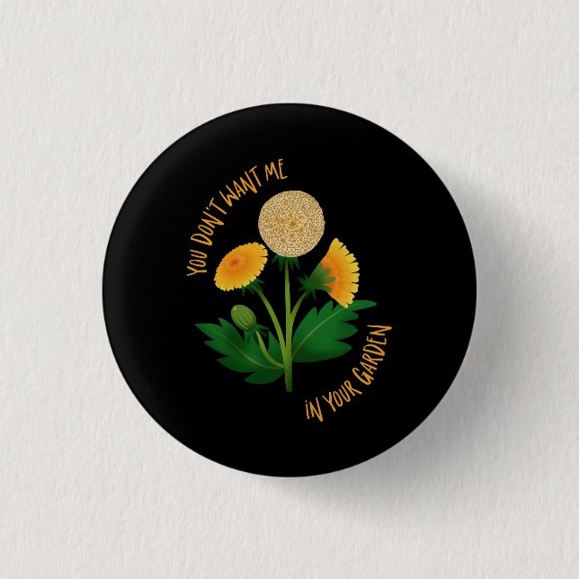 Pin You Don't Want Me In Your Garden (Front)