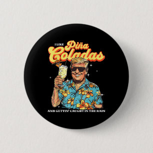 Pina Coladas Donald Trump Summer Vacation Hawaii B 6 Cm Round Badge