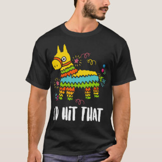 Pinata, I'd Hit That Essential T-Shirt