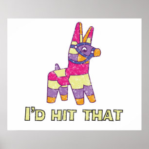 Pinata, I'd Hit That Poster
