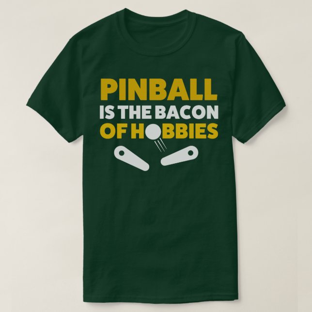 Pinball Bacon of Hobbies Arcade Funny Game Retro T-Shirt (Design Front)