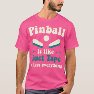 Pinball Fixes Everything Arcade Funny Game T-Shirt