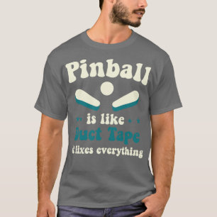 Pinball Fixes Everything Arcade Funny Game T-Shirt