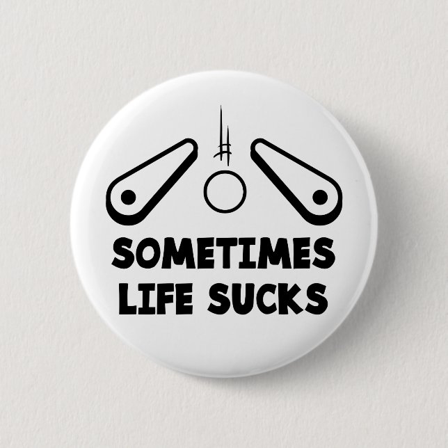 Pinball Life Sucks black text 6 Cm Round Badge (Front)