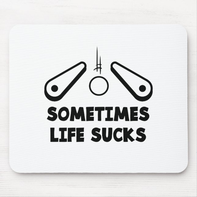 Pinball Life Sucks black text Mouse Pad (Front)