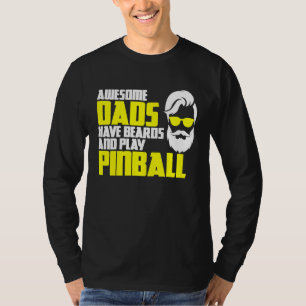Pinball saying pinball machine father's day pinbal T-Shirt