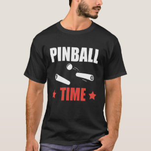 Pinball Time Pinball Machine Player T-Shirt
