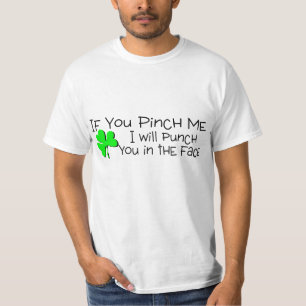 Pinch Me and I Will Punch You In The Face T-Shirt