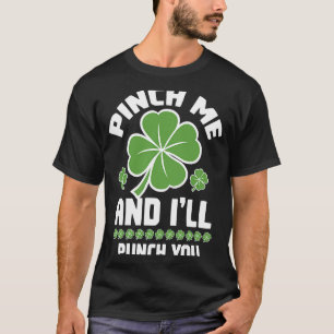 Pinch Me and I'll Punch You C Shamrock T-Shirt