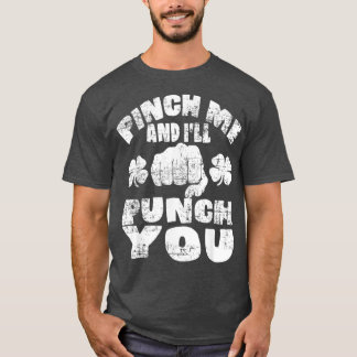 Pinch Me And Ill Punch You Saint Patricks Day Gif T-Shirt