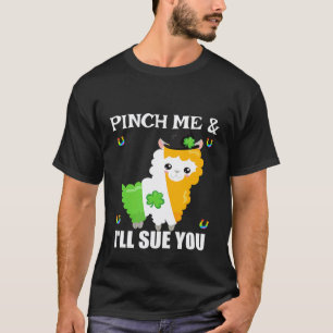 Pinch Me Ill Sue You Irish Flag Llama St Patricks T-Shirt