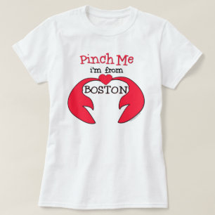 Pinch Me I'm from Boston T-Shirt