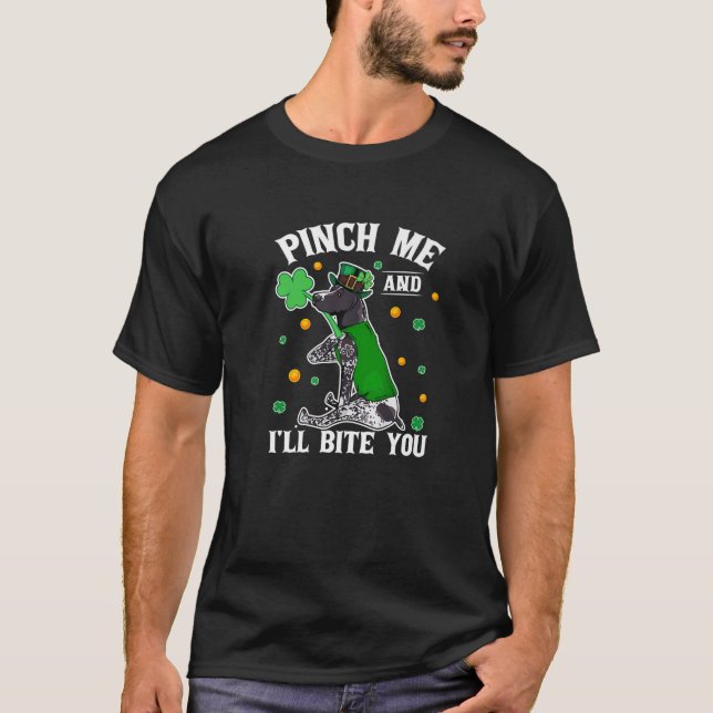 Pinch My Dog Will Bite German Pointer St Patricks T-Shirt (Front)