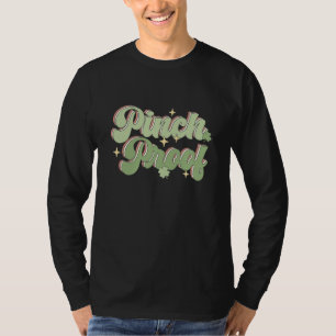 Pinch Proof St Patricks Day and Groovy Quote Pun T-Shirt
