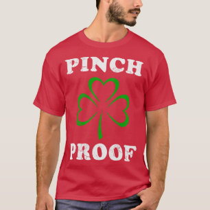 Pinch Proof St Patricks Day T-Shirt