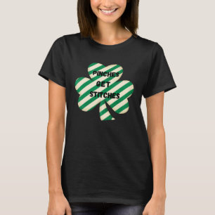 Pinches Get Stitches Shamrock Apparel T-Shirt