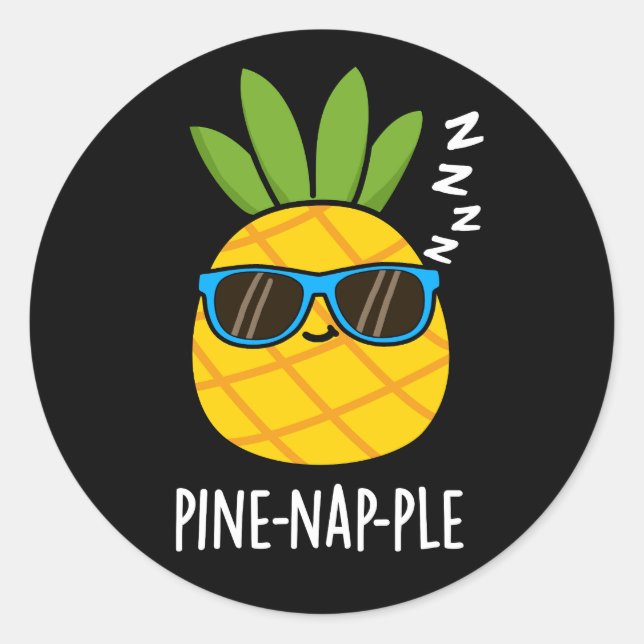 Pine-nap-ple Funny Fruit Pineapple Pun Dark BG Classic Round Sticker (Front)