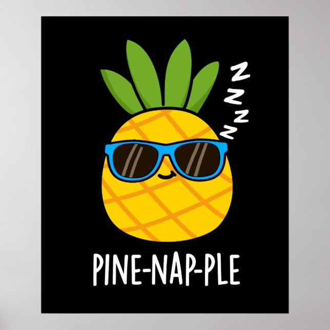 Pine-nap-ple Funny Fruit Pineapple Pun Dark BG Poster (Front)