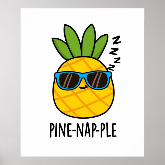 Pine-nap-ple Funny Napping Fruit Pineapple Pun Poster (Front)