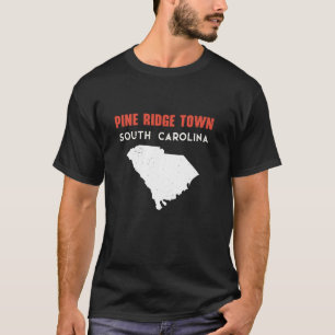 Pine Ridge town South Carolina USA State America T T-Shirt