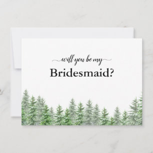 Pine Tree Forest Will You Be My Bridesmaid Card