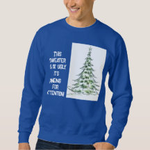 Pine-y for Attention Ugly Christmas Sweatshirt