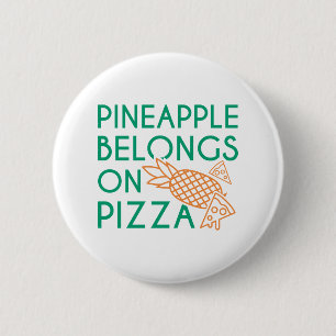 Pineapple Belongs On Pizza 6 Cm Round Badge