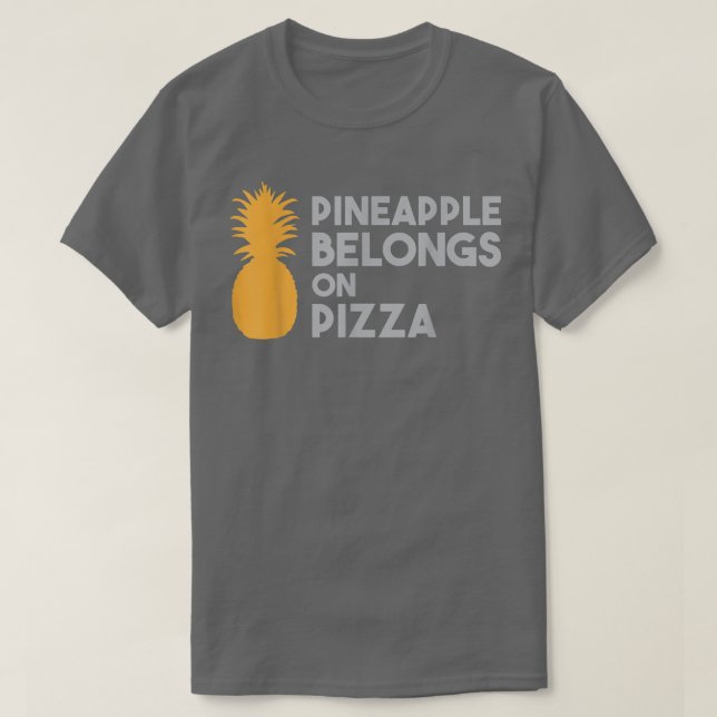 Pineapple Belongs on Pizza Saying Humour Hawaii T- T-Shirt (Design Front)