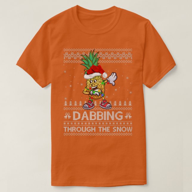 Pineapple Dabbing Through The Snow Ugly Pineapple  T-Shirt (Design Front)