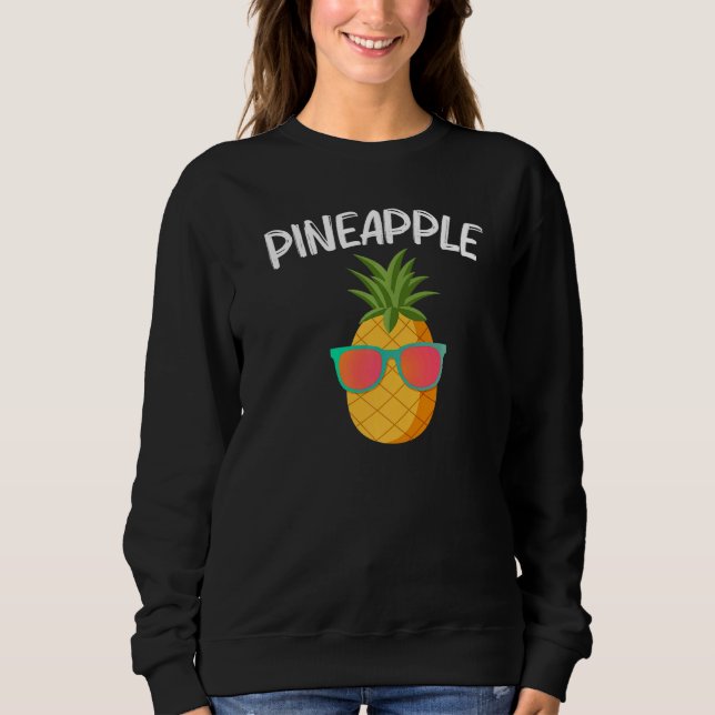 Pineapple For Men Women Summer Sunglasses Sweet Fr Sweatshirt (Front)