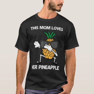   Pineapple For Mum Mother Fruit Summer   T-Shirt