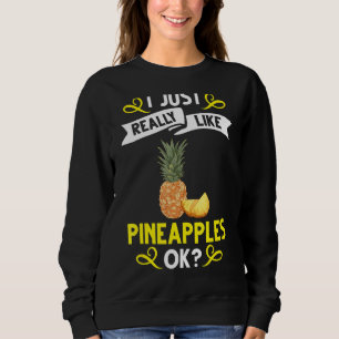Pineapple Fruit Plant Juice Funny Hawaiian Quotes  Sweatshirt