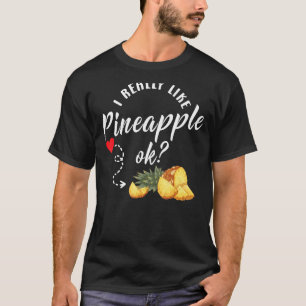 Pineapple Fruit Plant Juice Funny Hawaiian Quotes  T-Shirt