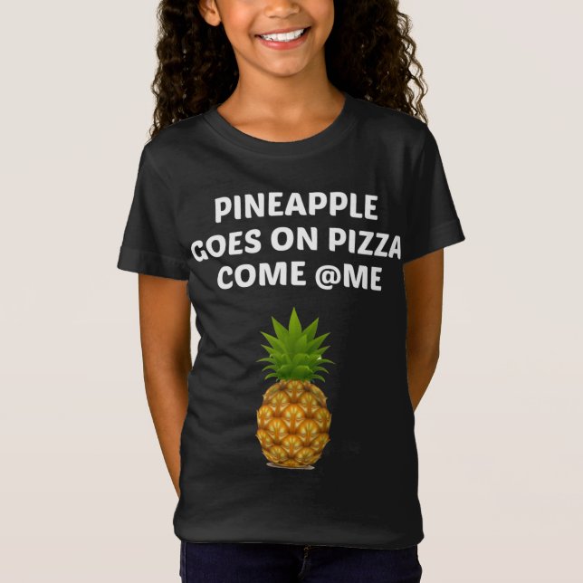 Pineapple Goes On Pizza T-Shirt (Front)