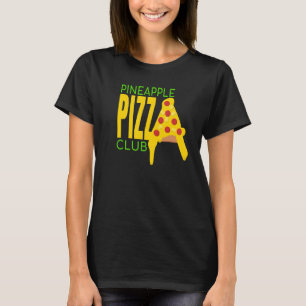 Pineapple pizza club T-Shirt