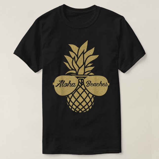Pineapple Sunglasses T shirt Aloha Beaches Hawaiia (Design Front)