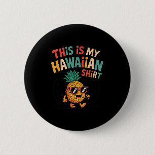 Pineapple This Is My Hawaiian Shirt Tropical Luau  6 Cm Round Badge