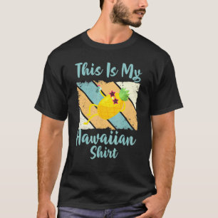 Pineapple This Is My Hawaiian Summertime Vacay T-Shirt