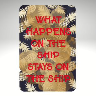 Pineapple what happens on ship stays on ship magnet