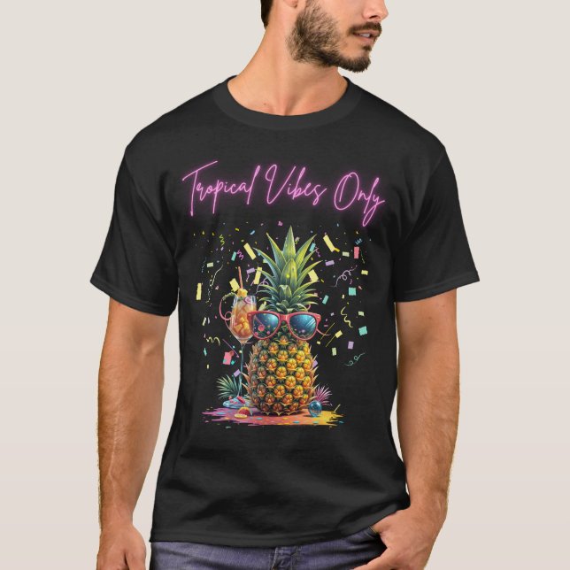 Pineapple with Tropical Vibes T-Shirt (Front)
