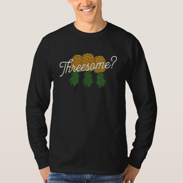 Pineapples Upside Down   Swinger Couple Polyamory T-Shirt (Front)
